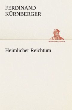 Heimlicher Reichtum - Kürnberger, Ferdinand