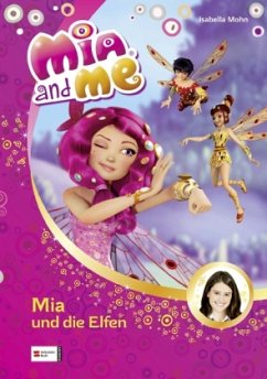 Mia und die Elfen / Mia and me Bd.1 - Mohn, Isabella