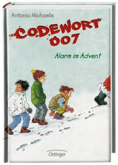 Codewort 007 - Alarm im Advent / Team 007 Bd.4 - Michaelis, Antonia