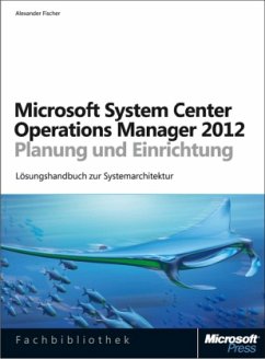 System Center Operations Manager 2012 - Planung und Einrichtung - Fischer, Alexander