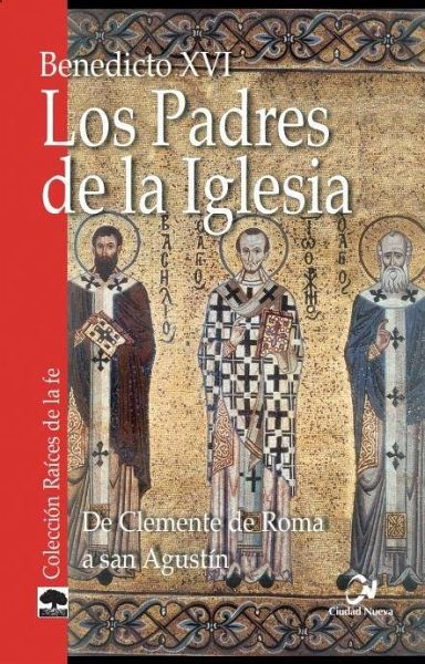 Los padres de la Iglesia : de Clemente de Roma a San Agustín
