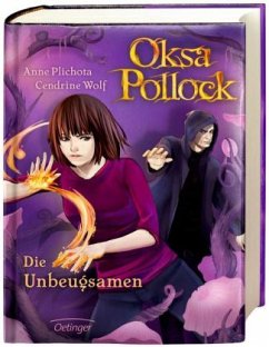 Die Unbeugsamen / Oksa Pollock Bd.4 - Plichota, Anne;Wolf, Cendrine