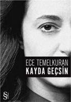 Kayda Gecsin - Temelkuran, Ece