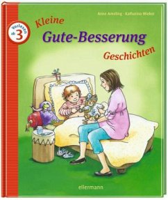 Kleine Gute-Besserung-Geschichten - Ameling, Anne; Wieker, Katharina