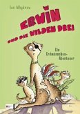 Erwin und die wilden drei / Erdmännchen-Abenteuer Bd.2