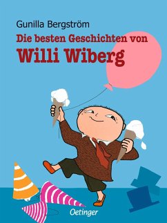 Die besten Geschichten von Willi Wiberg - Bergström, Gunilla