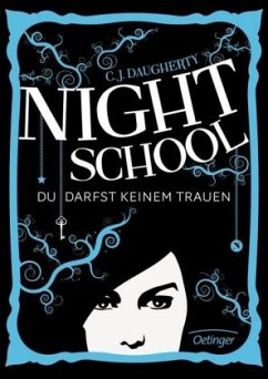 Du darfst keinem trauen / Night School Bd.1 - Daugherty, C. J.