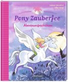 Pony Zauberfee - Abenteuergeschichten
