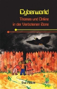 Cyberworld - Thomas und Online in der Verbotenen Zone - Reichl, Eva