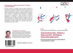 Comunicación, Salud y Educación. Enfoque Interdisciplinario - Bañuelos-Ramírez, David Dagoberto;González-Mtz, Adriana