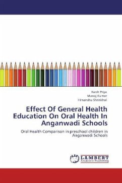 Effect Of General Health Education On Oral Health In Anganwadi Schools - Priya, Harsh;Kumar, Manoj;Shrinkhal, Himanshu