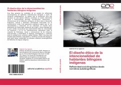 El diseño ético de la intencionalidad de hablantes bilingües indígenas