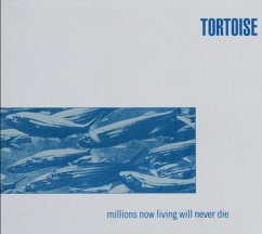 Millions Now Living Will Never Die - Tortoise