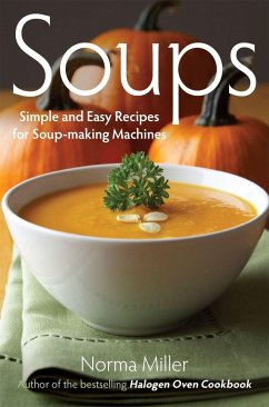 Soups: Simple and Easy Recipes for Soup-making Machines - Miller, Norma