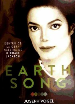 Earth song : dentro de la obra maestra de Michael Jackson - Vogel, Joseph