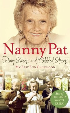 Penny Sweets and Cobbled Streets: My East End Childhood - Pat, Nanny