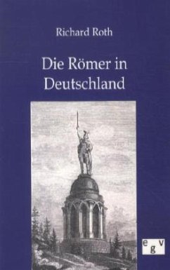 Die Römer in Deutschland - Roth, Richard