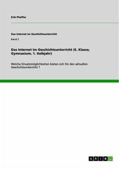 Das Internet im Geschichtsunterricht (6. Klasse, Gymnasium, 1. Halbjahr)