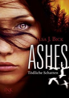 Tödliche Schatten / Ashes Bd.2 - Bick, Ilsa J.