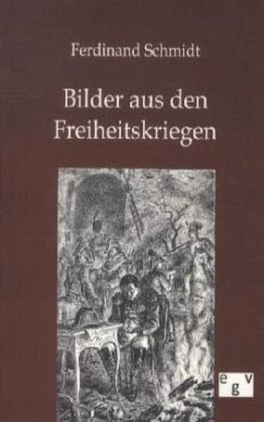 Bilder aus den Freiheitskriegen - Schmidt, Ferdinand