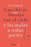 Las chicas buenas van al cielo y las malas a todas partes