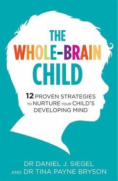 The Whole-Brain Child - Payne Bryson, Dr. Tina; Siegel, Dr. Daniel