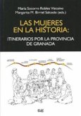 Las mujeres en la historia : itinerarios por la provincia de Granada