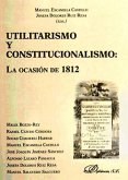 Utilitarismo y constitucionalismo : la ocasión de 1812