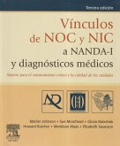 Vínculos de Noc y Nic a Nanda-I y diagnósticos médicos: soporte para el razonamiento crítico y la calidad de los cuidados