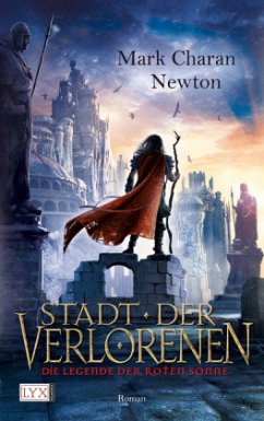 Stadt der Verlorenen / Die Legenden der Roten Sonne Bd.2 - Newton, Mark Charan