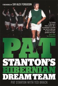 Pat Stanton's Hibernian Dream Team - Stanton, Pat