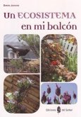 Un ecosistema en mi balcón Un ecosistema en mi balcón