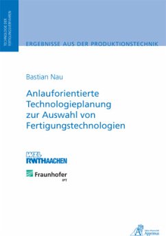 Anlauforientierte Technologieplanung zur Auswahl von Fertigungstechnologien - Nau, Bastian