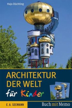 Architektur der Welt für Kinder, m. 72 Ktn. - Architektur der Welt für Kinder