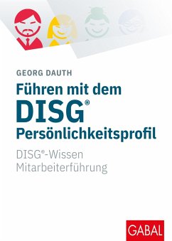 Führen mit dem DISG®-Persönlichkeitsprofil - Dauth, Georg