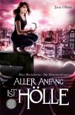 Aller Anfang ist Hölle / Riley Blackthorne. Die Dämonenfängerin Bd.1