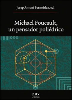 Michael Foucault : un pensador poliédrico