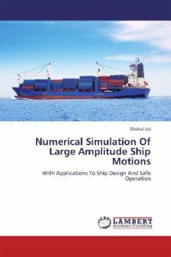 Numerical Simulation Of Large Amplitude Ship Motions