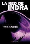 La red de Indra - Aguilera, Juan Miguel . . . [et al.