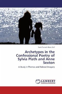 Archetypes in the Confessional Poetry of Sylvia Plath and Anne Sexton - Farouk Abou-Seif, Sami
