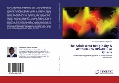 The Adolescent Religiosity & Attitudes to HIV/AIDS in Ghana - Amoako-Agyeman, Kofi Nyame