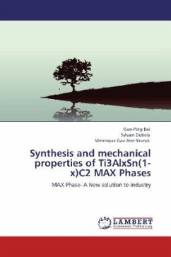 Synthesis and mechanical properties of Ti3AlxSn(1-x)C2 MAX Phases - Bei, Guo-Ping;Dubois, Sylvain;Gauthier-Brunet, Véronique