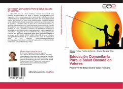 Educación Comunitaria Para la Salud Basada en Valores - Puertas de Garcia, Milagro Pastora;Marquez, Omaira;Vargas, Elsa