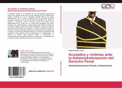 Acusados y víctimas ante la Administrativización del Derecho Penal