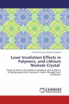 Laser Irradiation Effects in Polymers, and Lithium Niobate Crystal - Kallepalli, Lakshmi Narayana Deepak