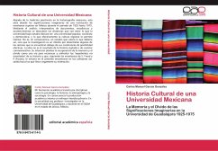 Historia Cultural de una Universidad Mexicana - García González, Carlos Manuel