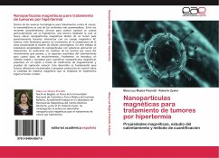 Nanopartículas magnéticas para tratamiento de tumores por hipertermia - Mojica Pisciotti, Mary Luz;Zysler, Roberto