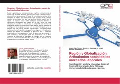 Región y Globalización. Articulación social de los mercados laborales