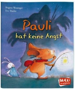 Pauli hat keine Angst! - Weninger, Brigitte; Tharlet, Eve