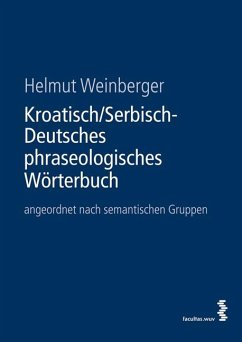 Kroatisch/Serbisch-Deutsches phraseologisches Wörterbuch - Weinberger, Helmut